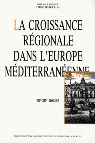  Collectif et  AYMARD - La croissance régionale dans l'Europe méditerranéenne 18e-20e siècles. - Colloque de Marseille, 16-18 juin 1988.