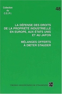 La défense des droits à la propriété industrielle en Europe, aux Etats-Unis et au Japon. Mélanges offerts à Dieter Stauder.pdf