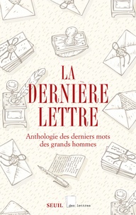 La dernière lettre - Anthologie des derniers mots des grands hommes.pdf