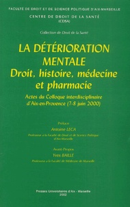  Collectif - La Deterioration Mentale. Droit, Histoire, Medecine Et Pharmacie, Actes Du Colloque Interdisciplinaire D'Aix-En-Provence (7-8 Juin 2000).