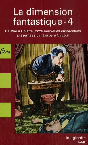  Collectif - La dimension fantastique - Tome 4, De Poe à Colette, onze nouvelles ensorcelées.