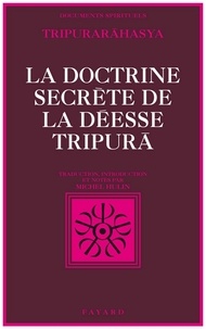  Collectif - La Doctrine secrète de la déesse Tripurã - Tripurarãhasya, section de la Connaissance.