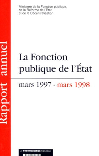  Collectif - La Fonction Publique De L'Etat. Rapport Annuel Mars 1997-Mars 1998.
