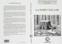  Collectif - La forêt malade - Débats anciens et phénomènes nouveaux XVIIe-XXe siècles.