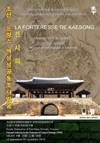  Collectif - La forteresse de Kaesong : exposition sur les recherches et les fouilles archéologiques conjointes.
