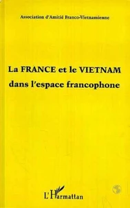 La France et le Vietnam dans l'espace francophone