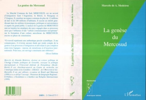  Collectif - La genèse du Mercosud - Dynamisme interne, influence de l'Union européenne et insertion internationale.