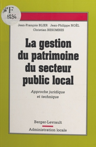 La gestion du patrimoine du secteur public local. Approche juridique et technique