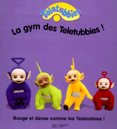  Collectif - La gym des Teletubbies !.