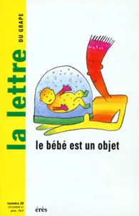 La Lettre Du Grape Numero 30 Decembre 1997 : Le Bebe Est Un Objet
