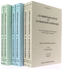 La liberté religieuse et la Tradition catholique (6 tomes)