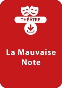  Collectif et Michel Coulareau - THEATRALE  : La mauvaise note - Une pièce de théâtre à télécharger.
