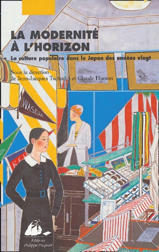  Collectif - La Modernité à l'horizon - La culture populaire dans le Japon des années vingt.