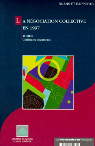  Collectif - La Negociation Collective En 1997. Tome 2, Chiffres Et Documents.