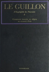 La nouvelle encyclopédie des placements (8) : comment investir en objets et œuvres d'art