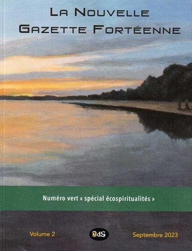  Collectif et Emmanuel Thibault - La Nouvelle Gazette Fortéenne N°2 - Numéro vert « spécial écospiritualités ».