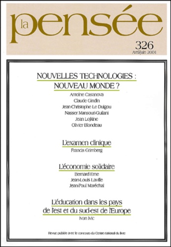 Collectif - La Pensee N° 326 Avril-Juin 2001 : Nouvelles Technologies, Nouveau Monde ?.