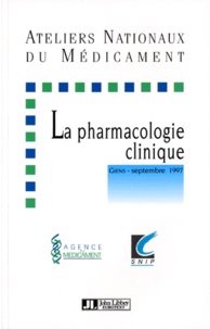  Collectif - La Pharmacologie Clinique. 13emes Rencontres Nationales, Giens, Septembre 1997.
