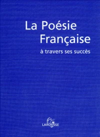 LA POESIE FRANCAISE A TRAVERS SES SUCCES.
