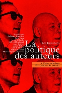  Collectif - La Politique Des Auteurs. Les Entretiens.
