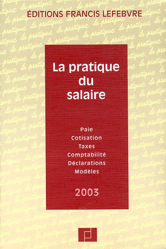  Collectif - La Pratique Du Salaire. Edition 2003.