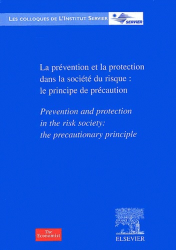  Collectif - La prévention et la protection dans la société du risque : le principe de précaution. - Prevention and protection in the risk society : the precautionary principle.