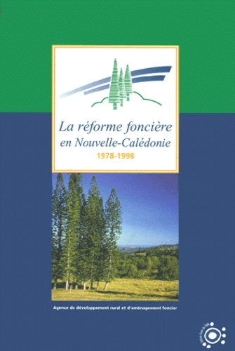 Collectif - La Reforme Fonciere En Nouvelle-Caledonie. 1978-1998.