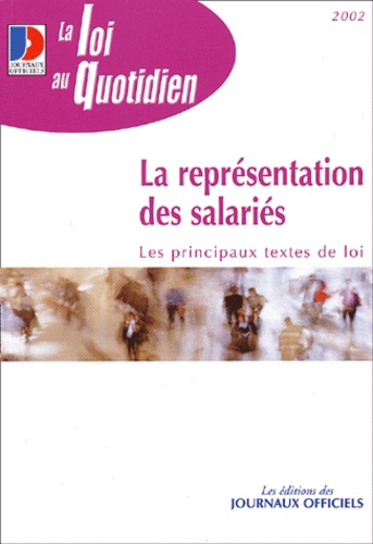  Collectif - La Representation Des Salaries. Les Delegues Syndicaux, Les Delegues Du Personnel.
