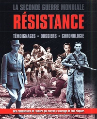  Collectif - La Resistance. Histoire Et Temoignages.