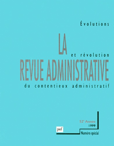  Collectif - La Revue Administrative Numero Special 1999 : Evolutions Et Revolution Du Contentieux Administratif.