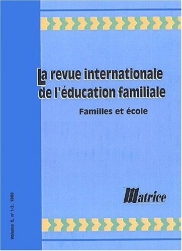  Collectif - La Revue Internationale De L'Education Familiale Volume 3 N° 1-2 / 1999 : Familles Et Ecole.