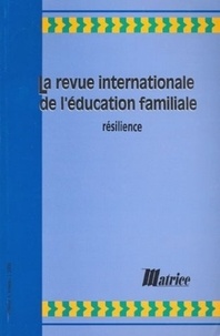  Collectif - La Revue Internationale De L'Education Familiale Volume 4 N° 1/2000 : Resilience.
