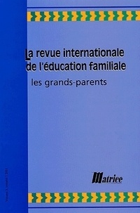  Collectif - La Revue Internationale De L'Education Familiale Volume 5 N° 1/2001 : Les Grands-Parents.