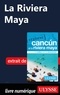  Collectif - GUIDE DE VOYAGE  : La Riviera Maya.