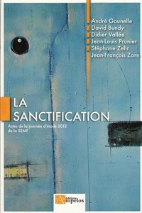  Collectif - LA SANCTIFICATION Actes de la journée d'étude 2012 de la SEMF.