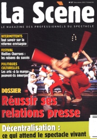  Collectif - La Scene N° 27 Decembre 2002 : Reussir Ses Relations Presse.