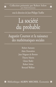  Collectif et  Collectif, - La Société du probable - Les mathématiques sociales après Augustin Cournot.