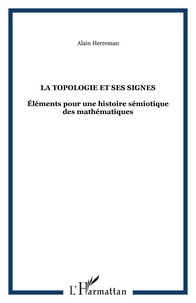  Collectif - La topologie et ses signes - Âéléments pour une histoire sémiotique des mathématiques.