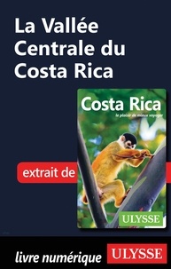  Collectif - La Vallée Centrale du Costa Rica.