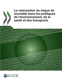  Collectif - La valorisation du risque de mortalité dans les politiques de l'environnement, de la santé et des transports.