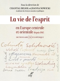  Collectif et  DELSOL CHANTAL - LA VIE DE L'ESPRIT EN EUROPE CENTRALE ET ORIENTALEDEPUIS 1945.