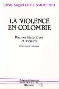  Collectif - La violence en Colombie - Racines historiques et sociales.