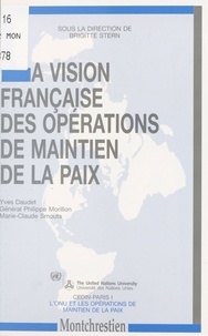  Collectif - La vision française des opérations de maintien de la paix.