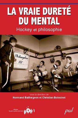 Collectif - La vraie dureté du mental : Hockey et philosophie.