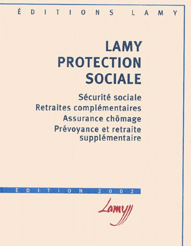  Collectif - Lamy Protection Sociale. Edition 2002.