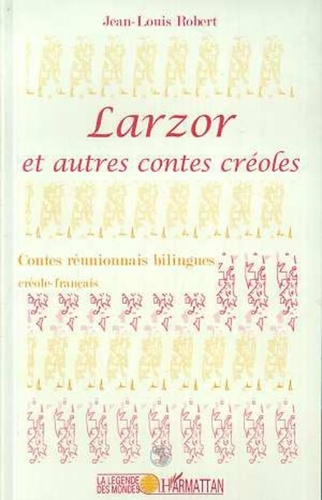  Collectif - Larzor - Et autres contes créoles, contes réunionnais bilingues créole-français.