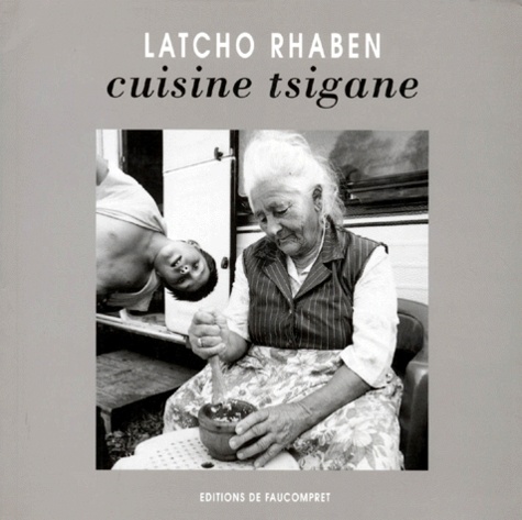 Latcho Rhaben Cuisine Tzigane De Collectif Livre Decitre
