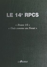  Collectif - Le 14e RPCS, Régiment parachutiste de commandement et de soutien....