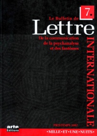  Collectif - Le Bulletin De Lettre Internationale Numero 7 Printemps 1997 : De La Communication, De La Psychanalyse Et Des Fantomes.