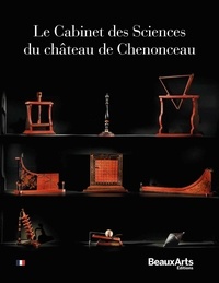  Collectif - Le Cabinet des Sciences du château de Chenonceau.